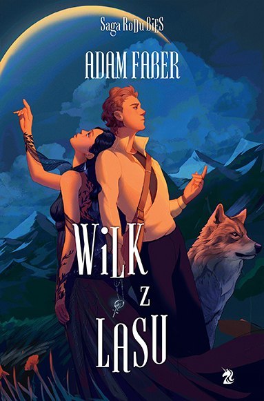 Wilk z lasu. Saga Rodu Bies. Tom 2 Wilk z lasu. Saga Rodu Bies. Tom 2