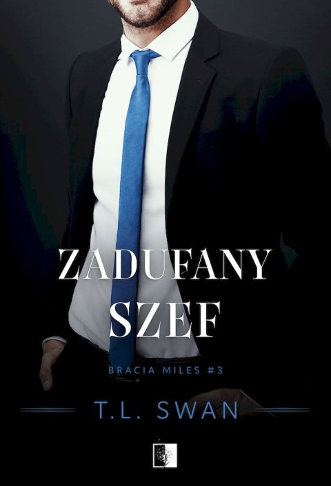 Zadufany szef. Bracia Miles. Tom 3 Zadufany szef. Bracia Miles. Tom 3