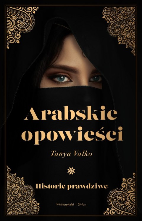 Arabskie opowieści. Historie prawdziwe Arabskie opowieści. Historie prawdziwe