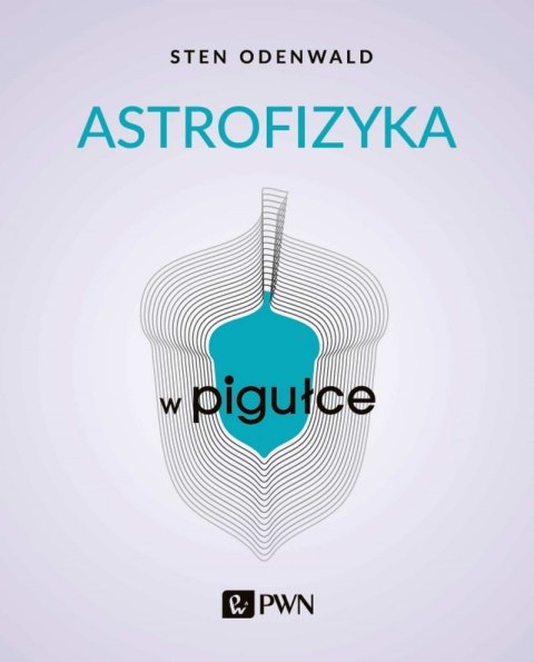 Astrofizyka w pigułce Astrofizyka w pigułce