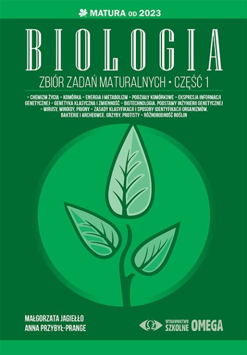 Biologia Zbiór zadań maturalnych Część 1 Matura od 2023 roku Biologia Zbiór zadań maturalnych Część 1 Matura od 2023 roku