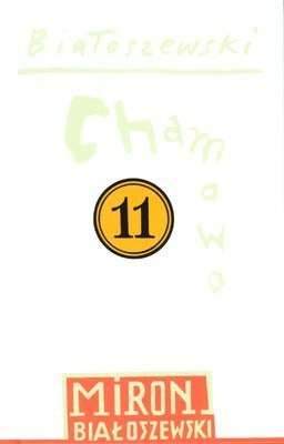 Chamowo białoszewski utwory zebrane Tom 11 Chamowo białoszewski utwory zebrane Tom 11