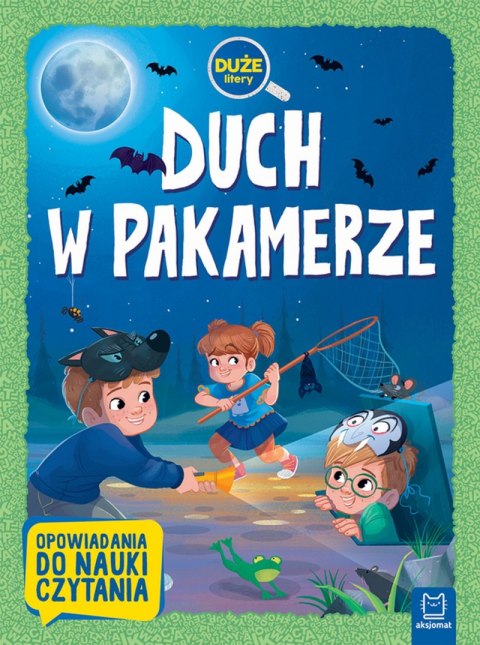 Duch w pakamerze duże litery opowiadania do nauki czytania Duch w pakamerze duże litery opowiadania do nauki czytania