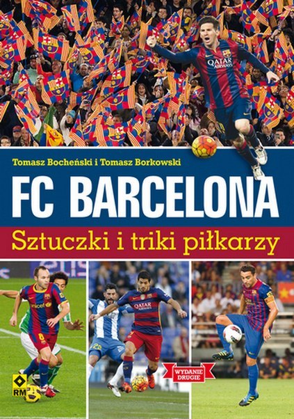 Fc Barcelona sztuczki i triki piłkarzy wyd. 2 Fc Barcelona sztuczki i triki piłkarzy wyd. 2