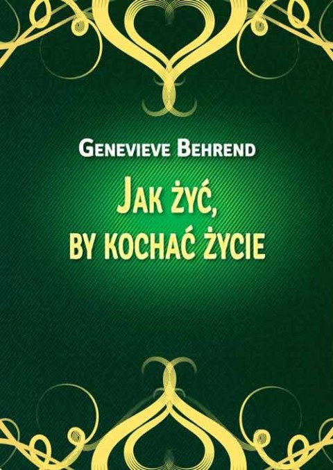 Jak żyć by kochać życie Jak żyć by kochać życie