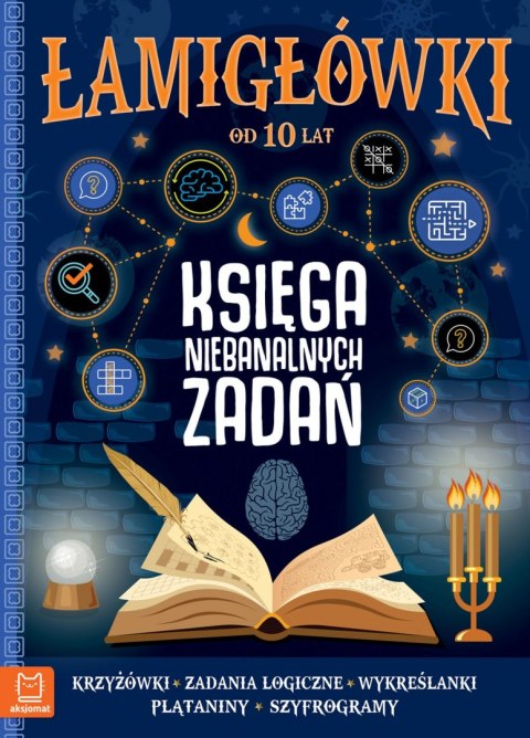 Łamigłówki od 10 lat. Księga niebanalnych zadań Łamigłówki od 10 lat. Księga niebanalnych zadań