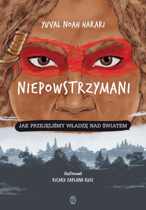 Niepowstrzymani. Jak przejęliśmy władzę nad światem Niepowstrzymani. Jak przejęliśmy władzę nad światem