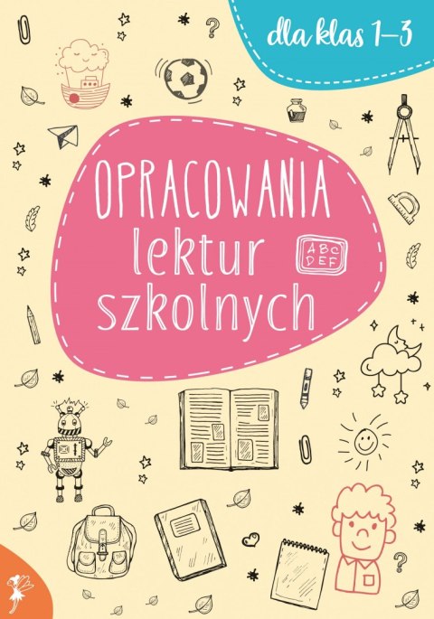 Opracowania lektur szkolnych dla klas 1-3 Opracowania lektur szkolnych dla klas 1-3