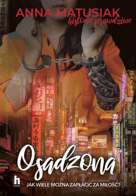 Osadzona. Historie prawdziwe Osadzona. Historie prawdziwe