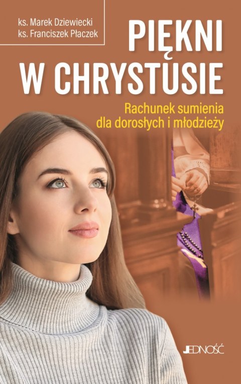 Piękni w Chrystusie.. Rachunek sumienia dla dorosłych i młodzieży Piękni w Chrystusie.. Rachunek sumienia dla dorosłych i młodzieży