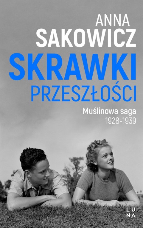 Skrawki przeszłości. Saga Muślinowa Skrawki przeszłości. Saga Muślinowa