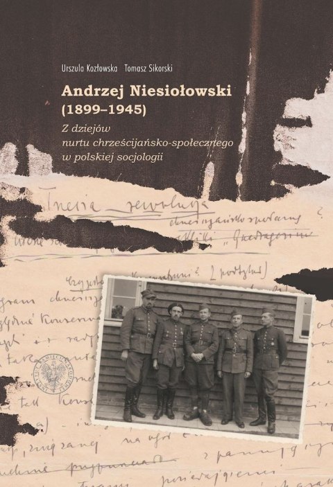 Andrzej Niesiołowski (1899-1945). Z dziejów nurtu chrześcijańsko-społecznego w polskiej socjologii Andrzej Niesiołowski (1899-1945). Z dziejów nurtu chrześcijańsko-społecznego w polskiej socjologii