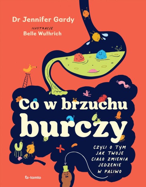 Co w brzuchu burczy. Czyli o tym, jak twoje ciało zmienia jedzenia w paliwo (i kupę) Co w brzuchu burczy. Czyli o tym, jak twoje ciało zmienia jedzenia w paliwo (i kupę)