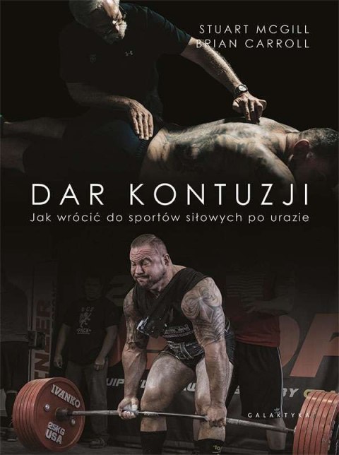 Dar kontuzji. Jak wrócić do zdrowia i sportów siłowych po urazie Dar kontuzji. Jak wrócić do zdrowia i sportów siłowych po urazie