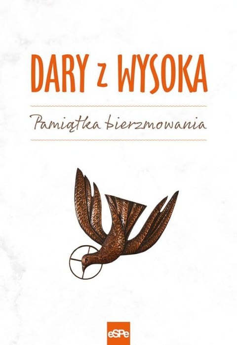 Dary z wysoka. Pamiątka bierzmowania wyd. 4 Dary z wysoka. Pamiątka bierzmowania wyd. 4