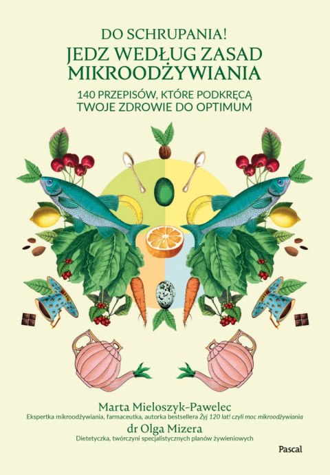 Do schrupania! Jedz według zasad mikroodżywiania Do schrupania! Jedz według zasad mikroodżywiania