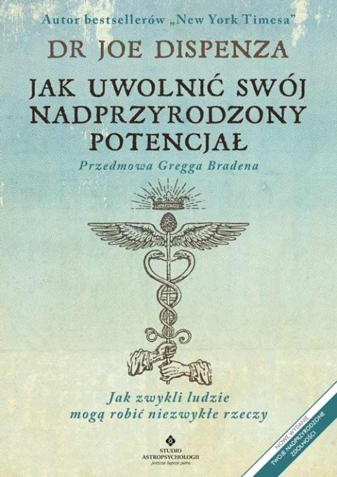 Jak uwolnić swój nadprzyrodzony potencjał. Jak zwykli ludzie mogą robić niezwykłe rzeczy wyd. 2022 Jak uwolnić swój nadprzyrodzony potencjał. Jak zwykli ludzie mogą robić niezwykłe rzeczy wyd. 2022