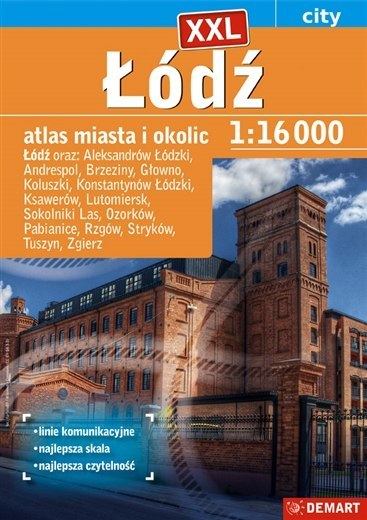 Łódź. Atlas miasta i okolic XXL 1:16 000 + 15 miast wyd. 2019 Łódź. Atlas miasta i okolic XXL 1:16 000 + 15 miast wyd. 2019