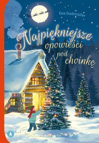 Najpiękniejsze opowieści pod choinkę Najpiękniejsze opowieści pod choinkę
