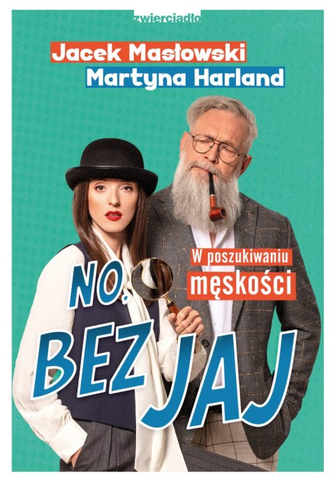No, bez jaj. Rozmowy o męskości No, bez jaj. Rozmowy o męskości