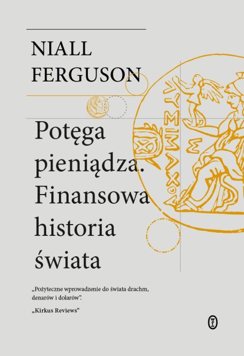 Potęga pieniądza. Finansowa historia świata wyd. 2022 Potęga pieniądza. Finansowa historia świata wyd. 2022