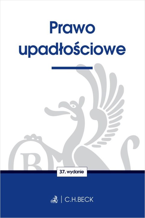 Prawo upadłościowe wyd. 37 Prawo upadłościowe wyd. 37