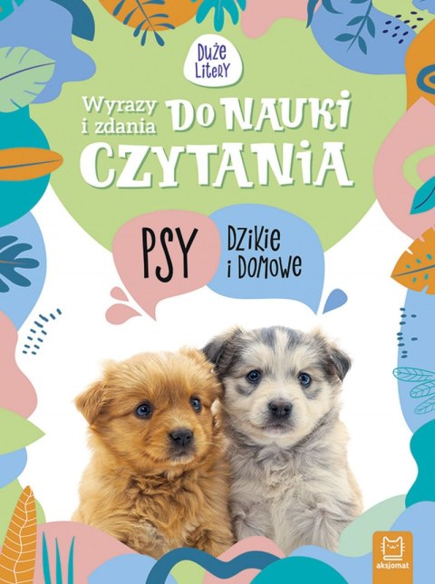 Psy dzikie i domowe. Tajemnice przyrody. Wyrazy i zdania do nauki czytania Psy dzikie i domowe. Tajemnice przyrody. Wyrazy i zdania do nauki czytania
