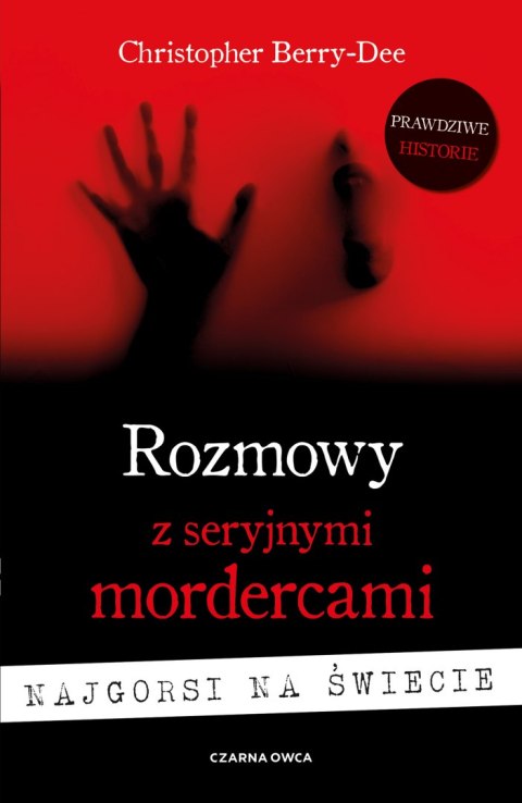 Rozmowy z seryjnymi mordercami. Najgorsi na świecie Rozmowy z seryjnymi mordercami. Najgorsi na świecie