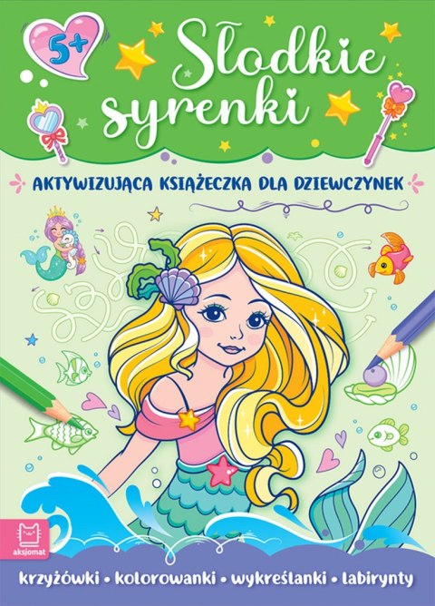 Słodkie syrenki. Aktywizująca książeczka dla dziewczynek Słodkie syrenki. Aktywizująca książeczka dla dziewczynek