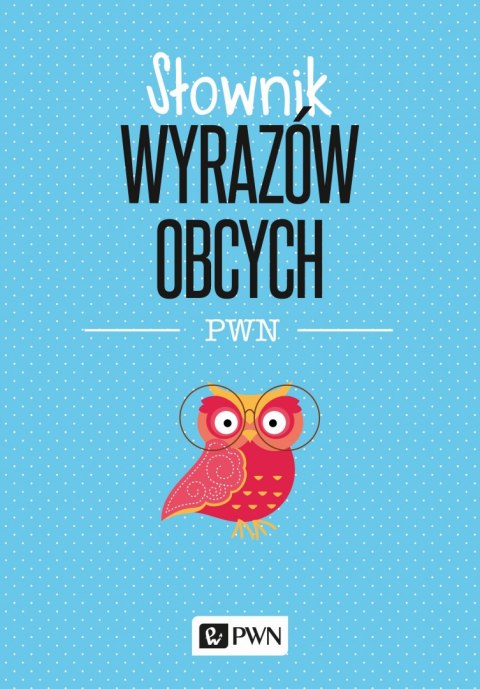 Słownik wyrazów obcych wyd. 2020 Słownik wyrazów obcych wyd. 2020