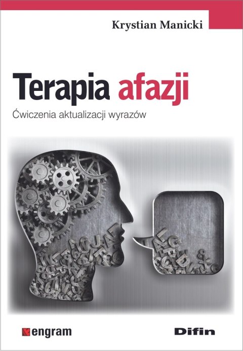 Terapia afazji. Ćwiczenia aktualizacji wyrazów Terapia afazji. Ćwiczenia aktualizacji wyrazów