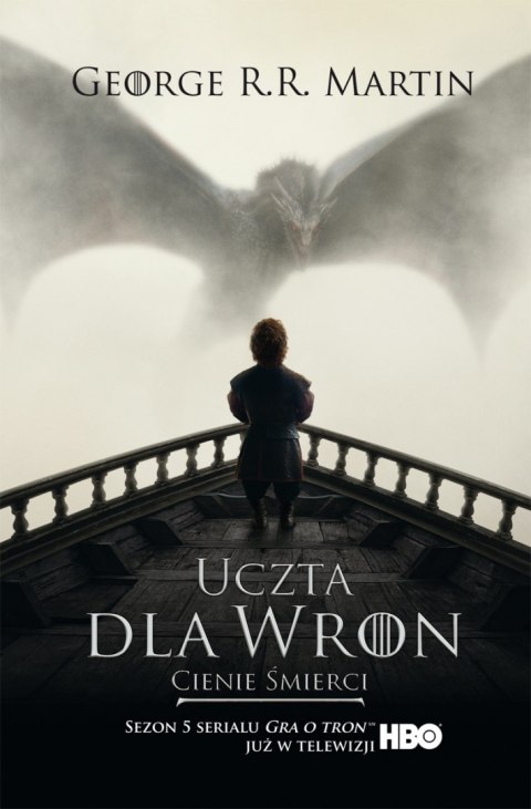 Uczta dla wron. Cienie śmierci. Pieśń lodu i ognia. Tom 4. Część 1 (okładka filmowa) Uczta dla wron. Cienie śmierci. Pieśń lodu i ognia. Tom 4. Część 1 (okładka filmowa)