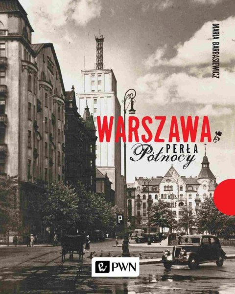 Warszawa. Perła północy wyd. 2021 Warszawa. Perła północy wyd. 2021