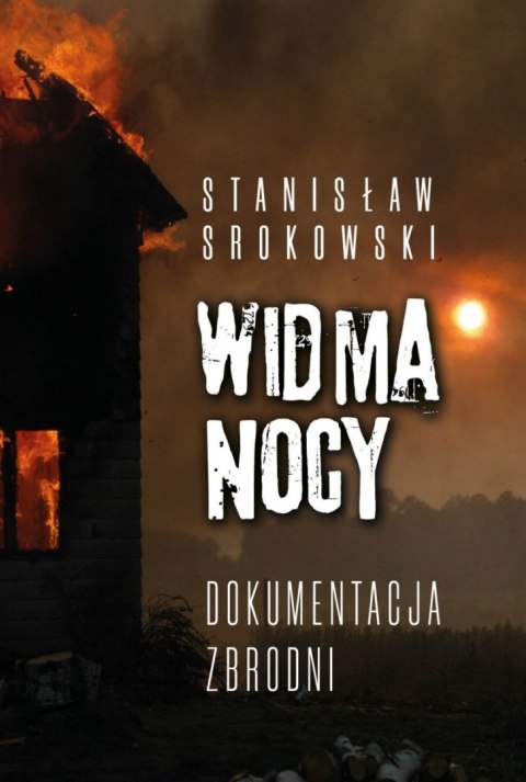 Widma nocy. Dokumentacja zbrodni wyd. 2022 Widma nocy. Dokumentacja zbrodni wyd. 2022