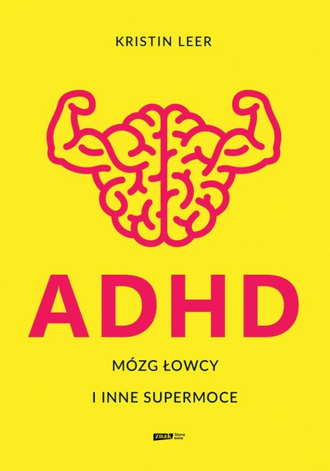 ADHD. Mózg łowcy i inne supermoce ADHD. Mózg łowcy i inne supermoce