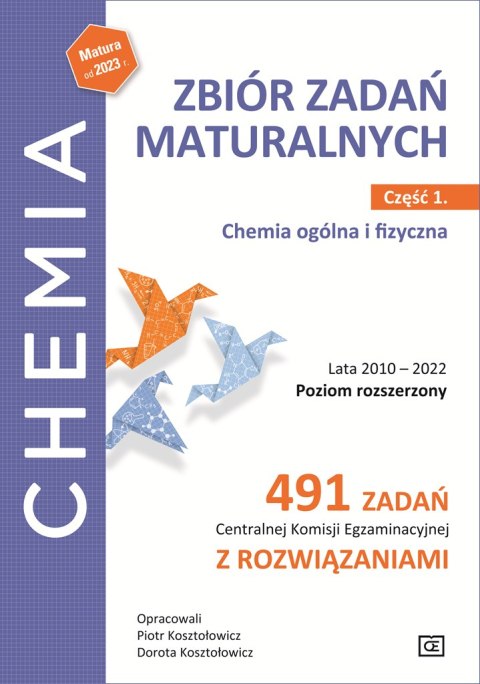 Chemia zbiór zadań maturalnych lata 2010-2022 poziom rozszerzony 491 zadań Centralnej Komisji Egzaminacyjnej z rozwiązaniami czę Chemia zbiór zadań maturalnych lata 2010-2022 poziom rozszerzony 491 zadań Centralnej Komisji Egzaminacyjnej z rozwiązaniami czę