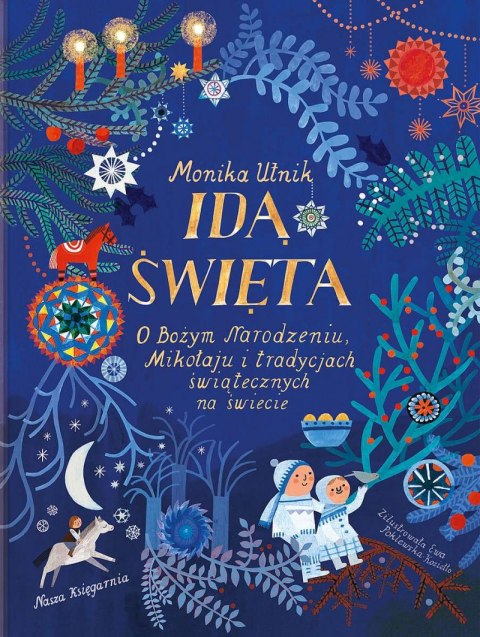 Idą święta! O Bożym Narodzeniu, Mikołaju i tradycjach świątecznych na świecie wyd. 2022 Idą święta! O Bożym Narodzeniu, Mikołaju i tradycjach świątecznych na świecie wyd. 2022
