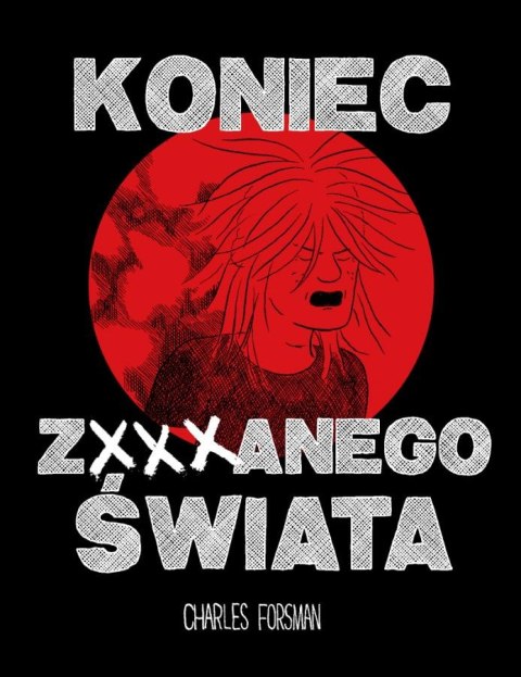 Koniec zxxxanego świata Koniec zxxxanego świata