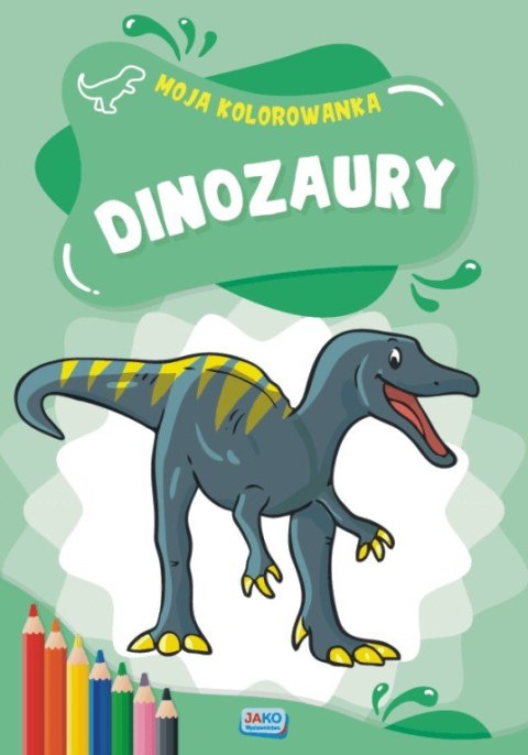 Moja kolorowanka Dinozaury Moja kolorowanka Dinozaury