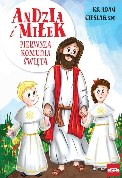 Pierwsza komunia święta. Andzia i Miłek Pierwsza komunia święta. Andzia i Miłek