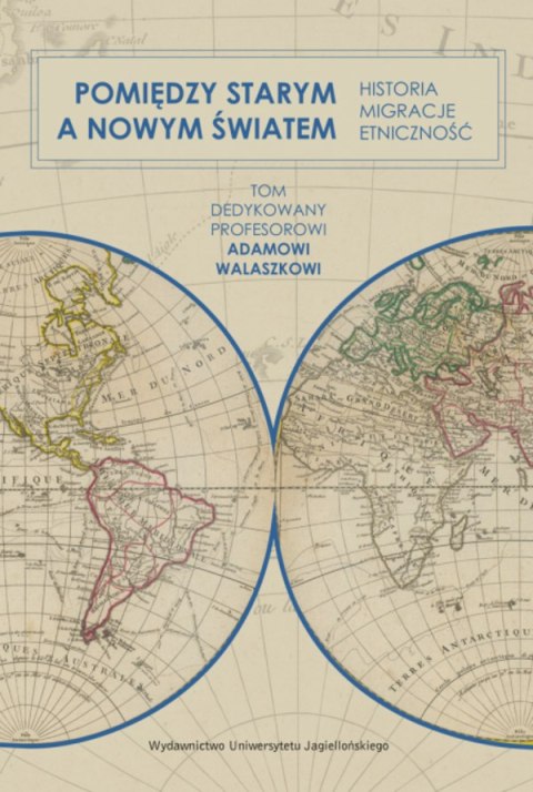 Pomiędzy Starym a Nowym Światem. Historia, migracje, etniczność Pomiędzy Starym a Nowym Światem. Historia, migracje, etniczność