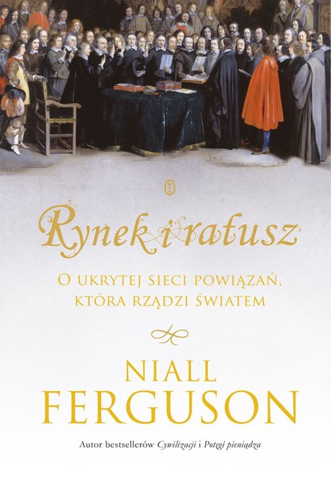 Rynek i ratusz o ukrytej sieci powiązań która rządzi światem Rynek i ratusz o ukrytej sieci powiązań która rządzi światem