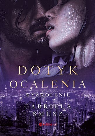 Wyzwolenie. Dotyk ocalenia Wyzwolenie. Dotyk ocalenia