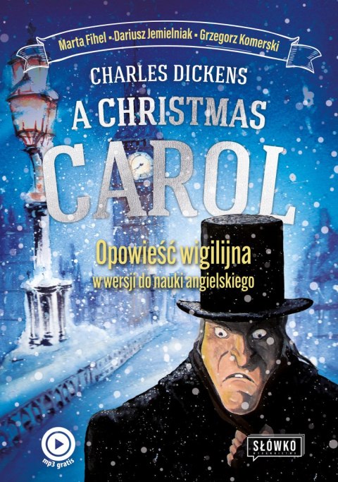 A Christmas Carol. Opowieść Wigilijna w wersji do nauki angielskiego A Christmas Carol. Opowieść Wigilijna w wersji do nauki angielskiego