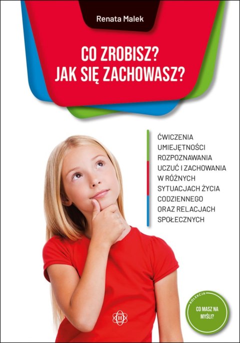 Co zrobisz? Jak się zachowasz? Co zrobisz? Jak się zachowasz?