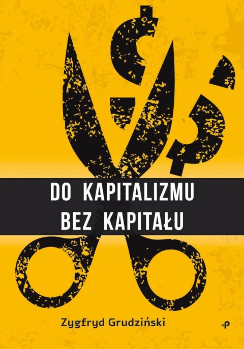 Do kapitalizmu bez kapitału Do kapitalizmu bez kapitału