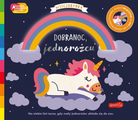 Dobranoc, jednorożcu. Akademia mądrego dziecka. Wieczorynka. Seria ze światełkami Dobranoc, jednorożcu. Akademia mądrego dziecka. Wieczorynka. Seria ze światełkami