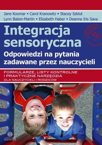 Integracja sensoryczna Odpowiedzi na pytania zadawane przez nauczycieli Integracja sensoryczna Odpowiedzi na pytania zadawane przez nauczycieli