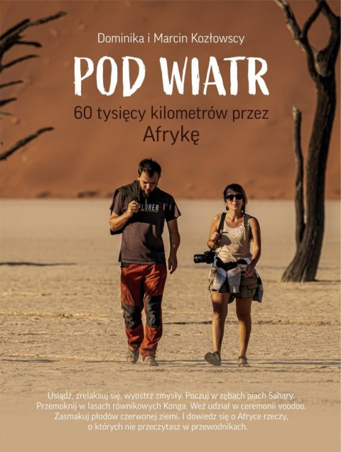 Pod Wiatr 60 tysięcy kilometrów przez Afrykę Pod Wiatr 60 tysięcy kilometrów przez Afrykę