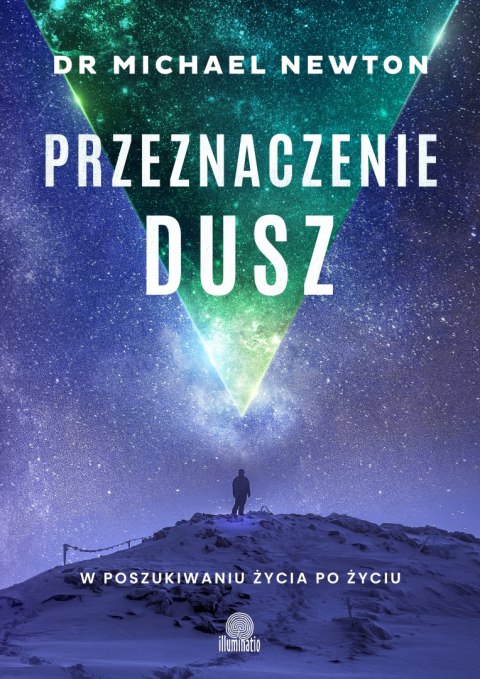 Przeznaczenie dusz. W poszukiwaniu życia po życiu wyd. 2022 Przeznaczenie dusz. W poszukiwaniu życia po życiu wyd. 2022